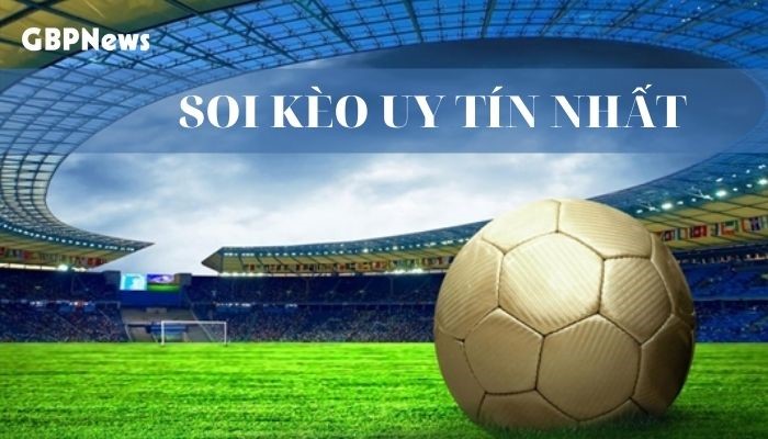 soi kèo uy tín nhất