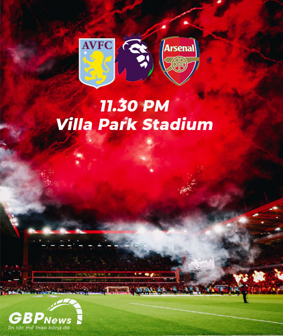Aston Villa - Arsenal: Trận cầu tâm điểm vòng 2 Ngoại hạng Anh