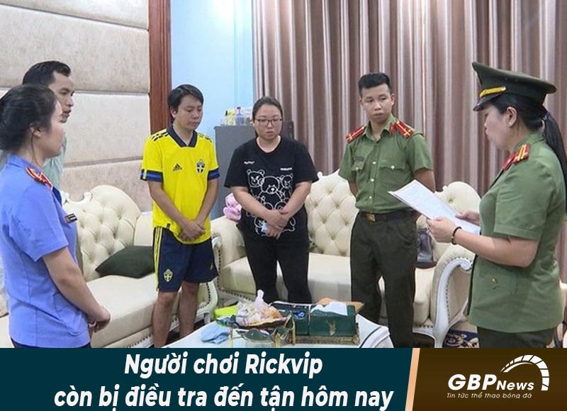 Nhiều anh em bị liên đới vì từng chơi Rickvip cho đến tận hôm nay