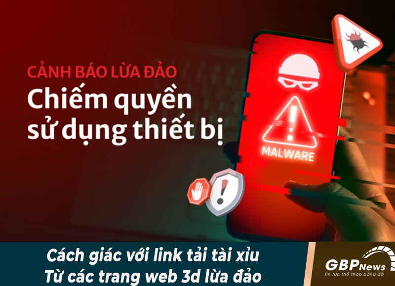 Luôn kiểm tra nguồn gốc link tải tải xỉu trước khi cấp quyền