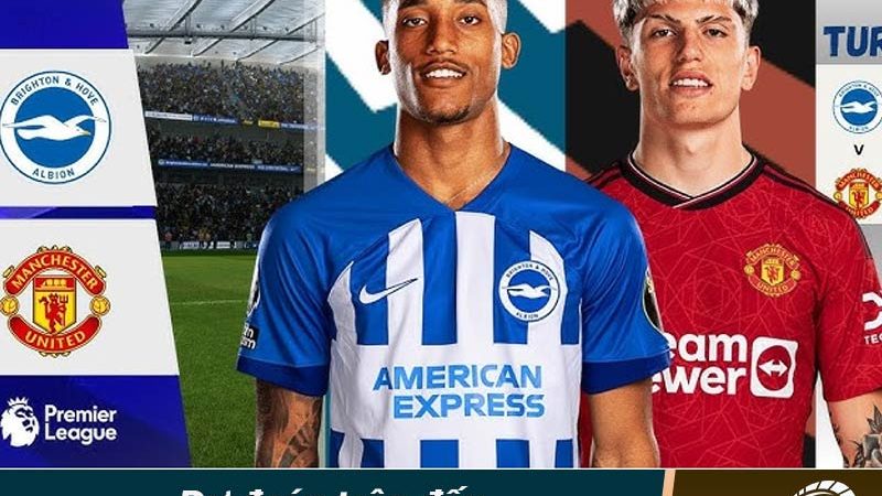 Nhận định Brighton – Manchester United vòng 2 Ngoại hạng Anh 2025