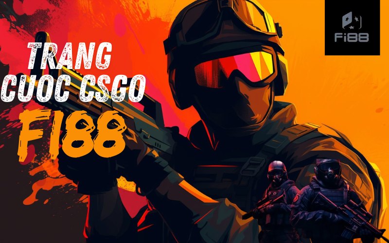 Fi88 có thể nói là trang cá cược CSGO tốt nhất thị trường hiện nay
