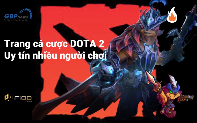 Fi88 là trang cá cược DOTA 2 uy tín hàng đầu thị trường hiện nay