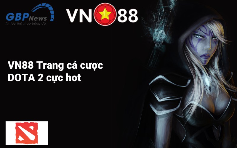 VN88 Là trang cá cược DOTa uy tín