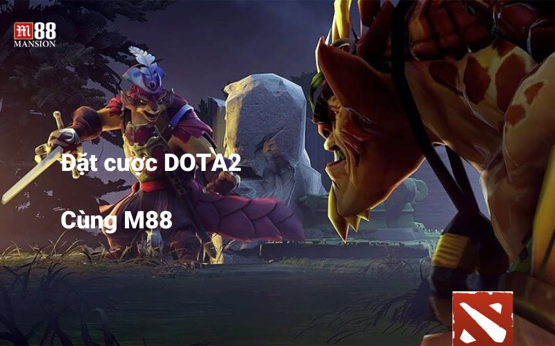Tham gia trang cá cược DOTA 2 M88 ngay hôm nay