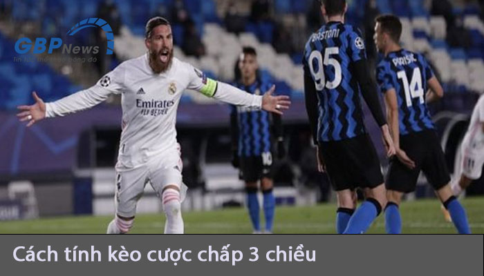 Cách tính kèo cược chấp ba chiều